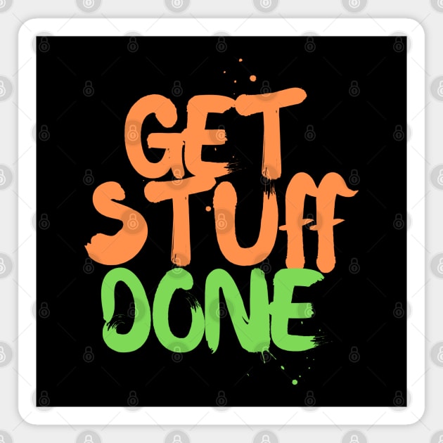 Get Stuff Done Coloured Magnet by Elysian Alcove